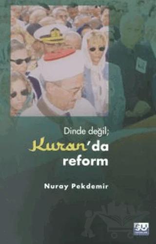 Dinde Değil Kuran’da Reform