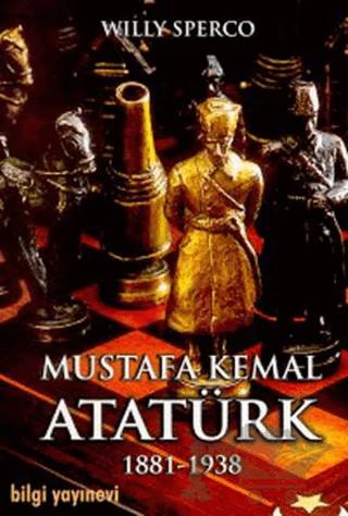 Mustafa Kemal Atatürk 1881-1938