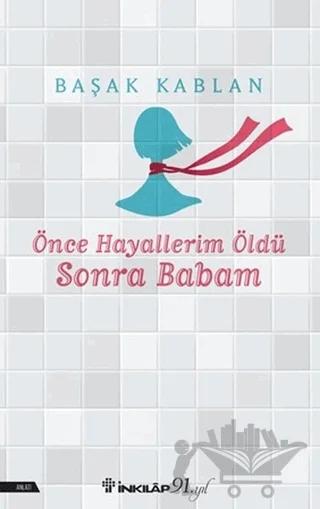 Önce Hayallerim Öldü Sonra Babam