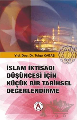 İslam İktisadı Düşüncesi İçin Küçük Bir Tarihsel Değerlendirme
