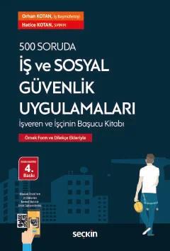 500 Soruda İş ve Sosyal Güvenlik Uygulamaları Örnek Form ve Dilekçe Ekleriyle
