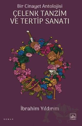 Bir Cinayet Antolojisi - Çelenk Tanzim ve Tertip Sanatı