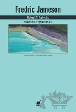 Fredric Jameson - Diyalektik Eleştiri Projesi