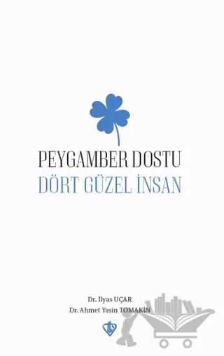 Peygamber Dostu Dört Güzel İnsan