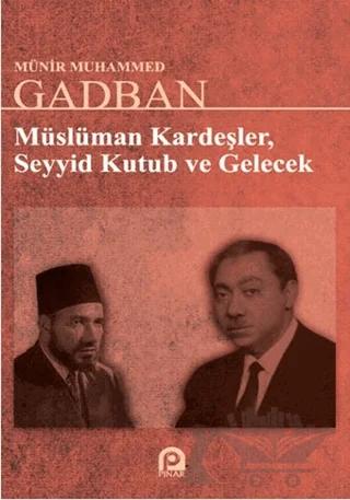Müslüman Kardeşler, Seyyid Kutup ve Gelecek