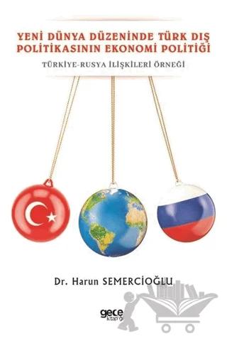 Yeni Dünya Düzeninde Türk Dış Politikasının Ekonomi Politiği