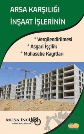 Arsa Karşılığı İnşaat İşlerinin Vergilendirilmesi Asgari İşçilik Muhasebe Kayıtları – Musa İnci – Zet Yayınları kitap kapağı