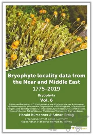 Bryophyte Locality Data From The Near and Middle East 1775-2019 Bryophyta Vol. 6