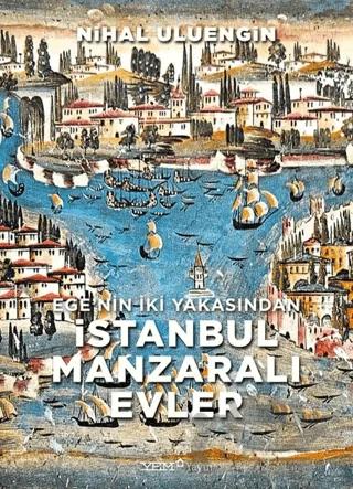 Ege’nin İki Yakasından İstanbul Manzaralı Evler