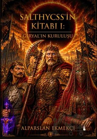 Salthycss’in Kitabı 1: Giryal’ın Kuruluşu