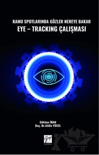 Kamu Spotlarında Gözler Nereye Bakar Eye-Tracking Çalışması