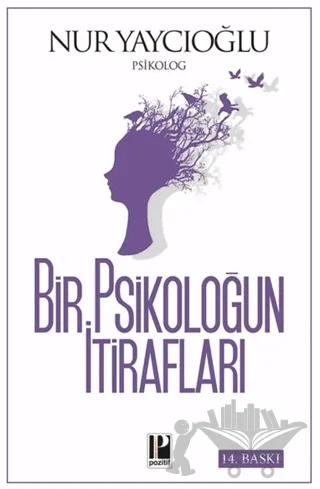 Bir Psikoloğun İtirafları – Nur Yaycıoğlu – Pozitif Yayınları kitap kapağı