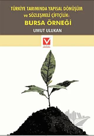 Türkiye Tarımında Yapısal Dönüşüm ve Sözleşmeli Çiftçilik: Bursa Örneği
