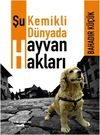Şu Kemikli Dünyada Hayvan Hakları