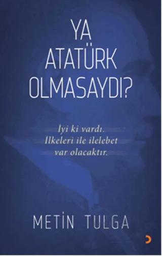 Ya Atatürk Olmasaydı?
