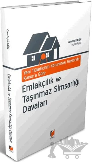 Yeni Tüketicinin Korunması Hakkında Kanun'a Göre Emlakçılık ve Taşınmaz Simsarlığı Davaları