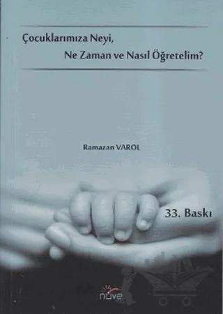 Çocuklarımıza Neyi, Ne Zaman ve Nasıl Öğretelim?