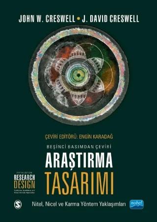 ARAŞTIRMA TASARIMI - Nitel, Nicel ve Karma Yöntem Yaklaşımları / RESEARCH DESIGN - Qualitative, Quantitative, and Mixed Methods Approaches