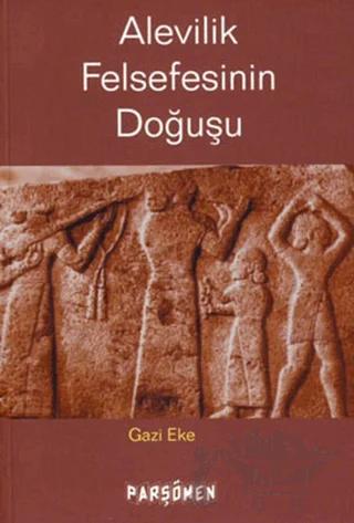 Alevilik Felsefesinin Doğuşu