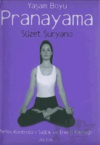 Yaşam Boyu Pranayama Nefes Kontrolü: Sağlık ve Enerji Kaynağı