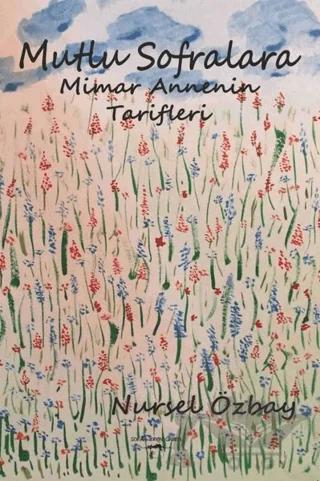 Mutlu Sofralara Mimar Annenin Tarifleri