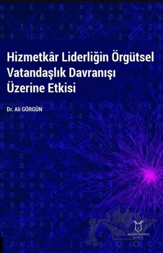 Hizmetkar Liderliğin Örgütsel Vatandaşlık Davranışı Üzerine Etkisi