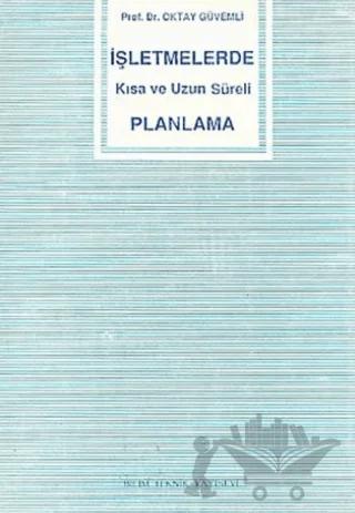 İşletmelerde Kısa ve Uzun Süreli Planlama