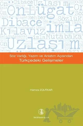 Söz Varlığı, Yazım ve Anlatım Açısından Türkçedeki Gelişmeler