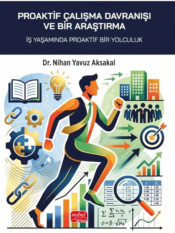 PROAKTİF ÇALIŞMA DAVRANIŞI VE BİR ARAŞTIRMA - İş Yaşamında Proaktif Bir Yolculuk