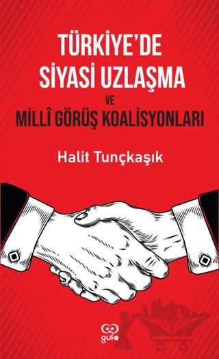 Türkiye'de Siyasi Uzlaşma ve Milli Görüş Koalisyonları