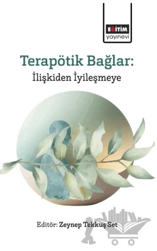 Terapötik Bağlar: İlişkiden İyileşmeye
