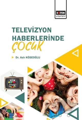 Televizyon Haberlerinde Çocuk