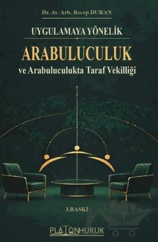 Uygulamaya Yönelik Arabuluculuk ve Arabuluculukta Taraf Vekilliği
