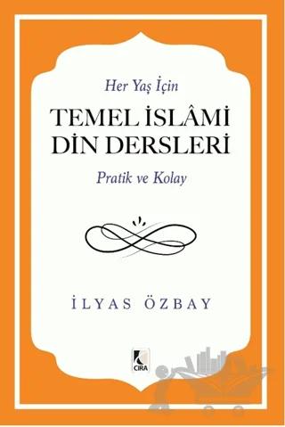 Her Yaş için Temel İslami Din Dersleri - Pratik ve Kolay