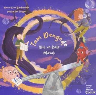 Tam Dengede; Akıl ve Kalp Masalı