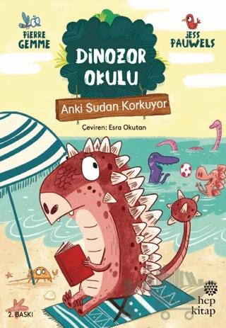 Anki Sudan Korkuyor - Dinozor Okulu