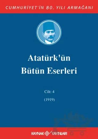 Atatürk'ün Bütün Eserleri Cilt: 4 (1919)