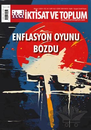 İktisat ve Toplum Dergisi 162. Sayı: Enflasyon Oyunu Bozdu