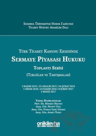 Türk Ticaret Kanunu Ekseninde Sermaye Piyasası Hukuku Toplantı Serisi (Tebliğler ve Tartışmalar) – Kolektif – On İki Levha Yayınları kitap kapağı
