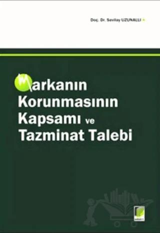 Markanın Korunmasının Kapsamı ve Tazminat Talebi