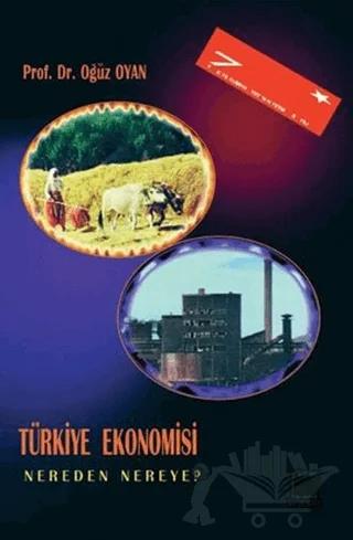 Türkiye Ekonomisi Nereden Nereye?