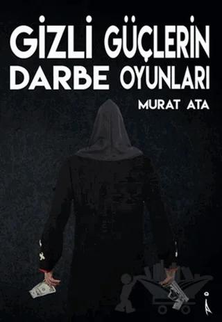 Gizli Güçlerin Darbe Oyunları