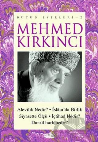 Alevilik Nedir? - İslam'da Birlik - Siyasette Ölçü - İçtihad Nedir? - Dar-ül Harb Nedir?