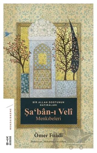 Şa'ban-ı Veli Menkıbeleri – Ömer Fuadi – Ketebe Yayınları kitap kapağı
