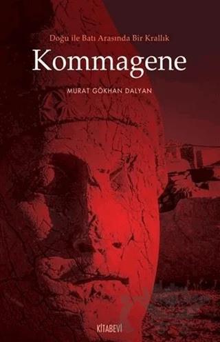 Doğu ile Batı Arasında Bir Krallık Kommagene