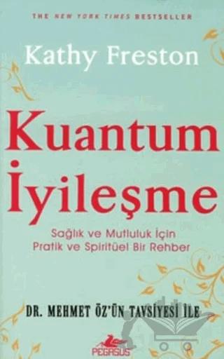 Kuantum İyileşme – Kathy Freston – Pegasus Yayınları kitap kapağı