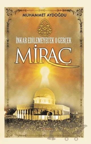 İnkar Edilemeyecek O Gerçek Miraç