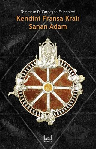 Kendini Fransa Kralı Sanan Adam