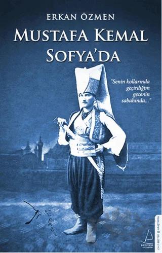 Mustafa Kemal Sofya'da