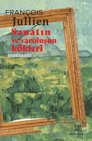Sanatın ve Varoluşun Kökleri